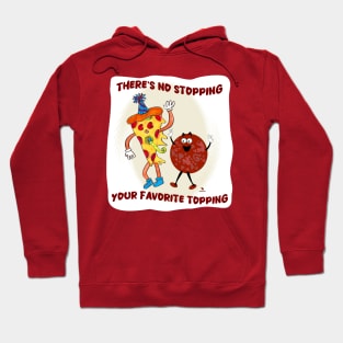 No Stopping that Topping Pizza Toon Hoodie
